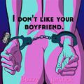 I Don't Like Your Boyfriend（My Beyoncév Remix）