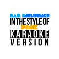 Bad Influence (In the Style of Pink) [Karaoke Version] - Single