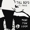 Tall Boys - Made You Look