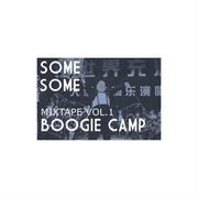 Some,Some Mixtape VOL.1 Boogie Camp