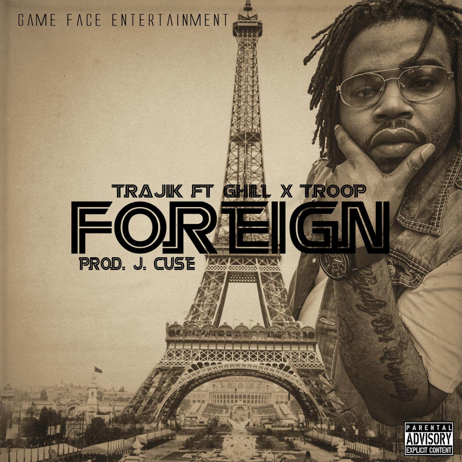 Foreign (feat. G. Hill Hoosier Boy & Troop)