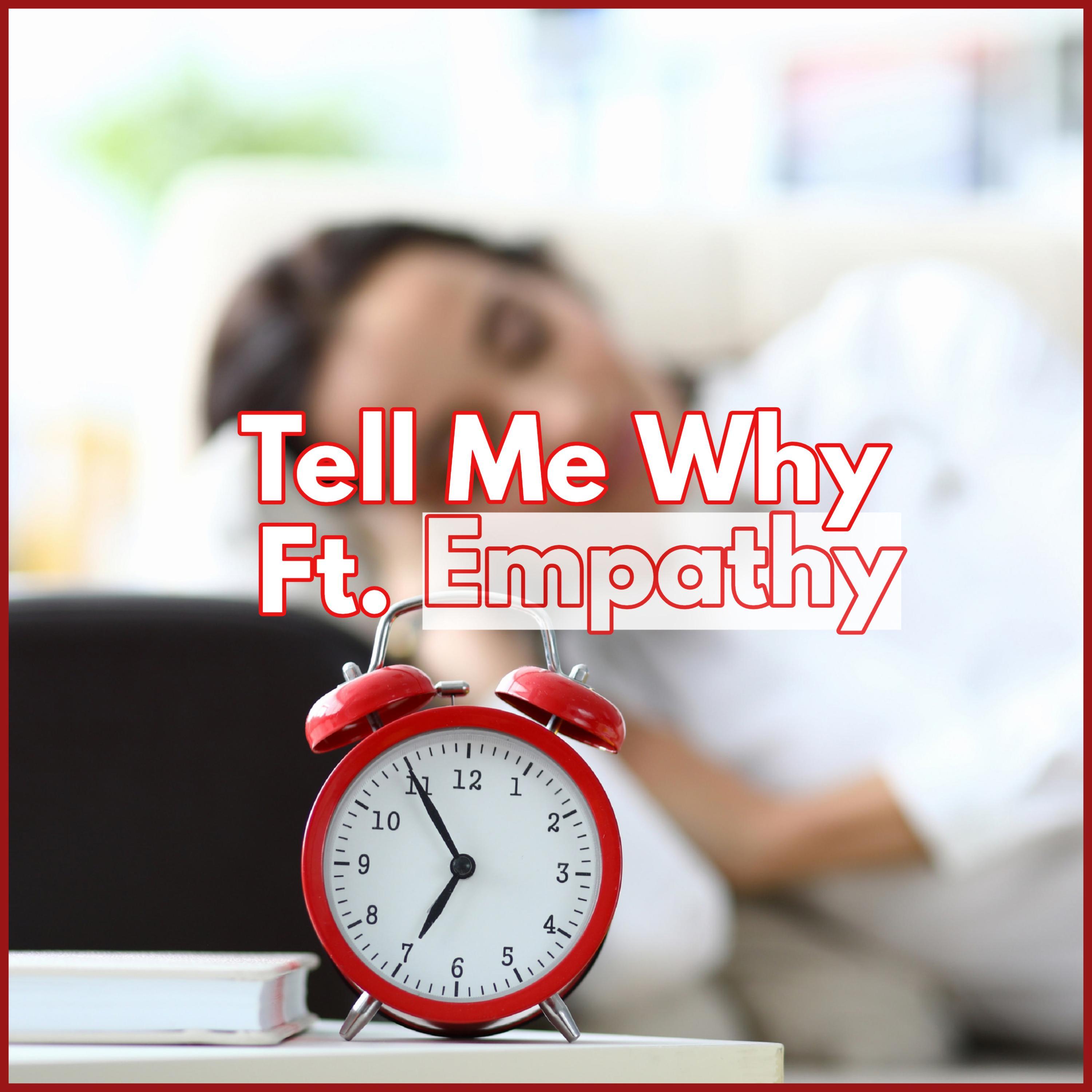 Tell Me Why (feat. Empathy)
