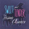Sweet and Tender Piano Classics