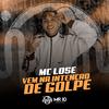 Mc Lose - Vem na intenção de golpe