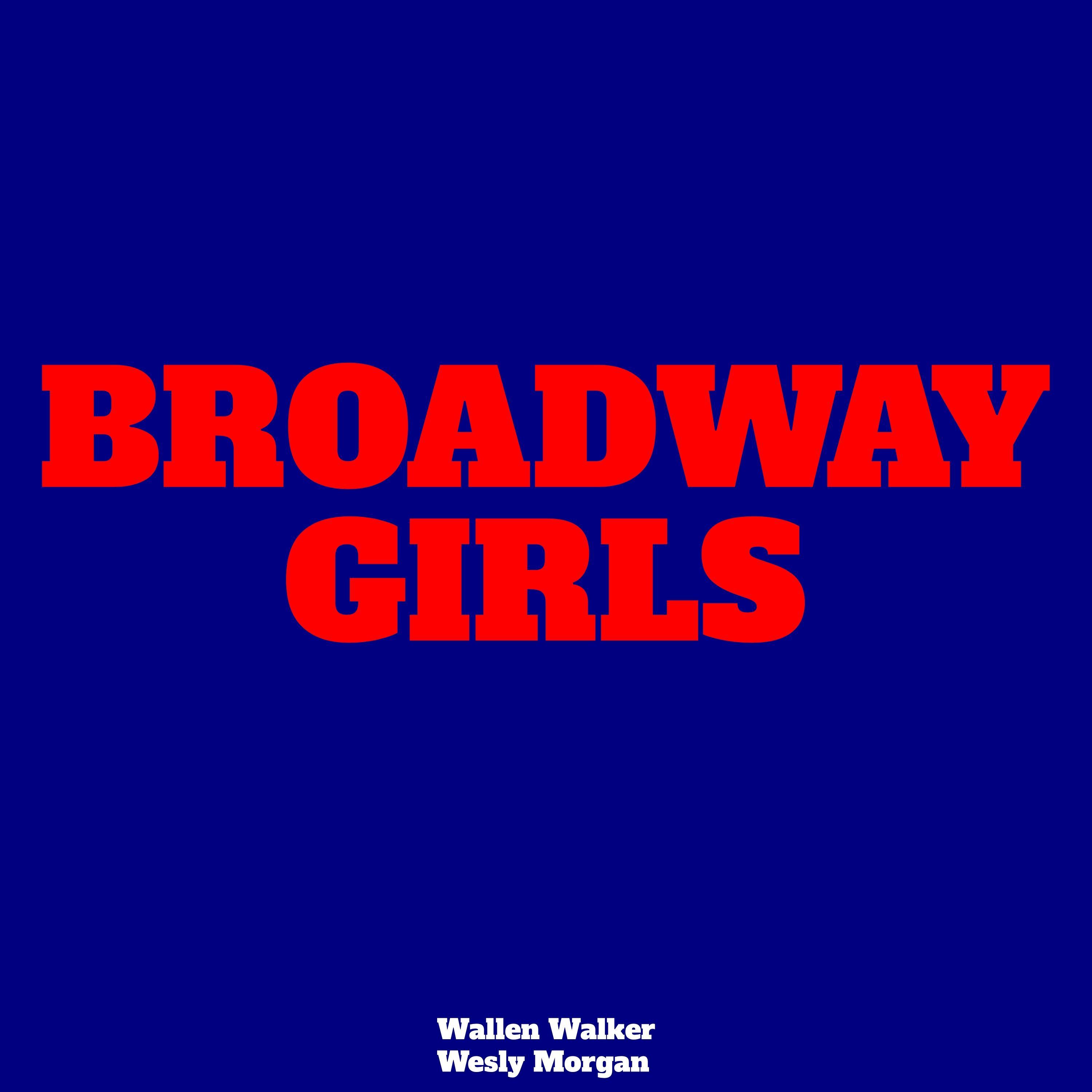 Broadway Girls (feat. Wesley Morgan)