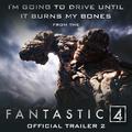 I'm Going to Drive Until It Burns My Bones (From The "Fantastic Four" Offical Trailer 2)