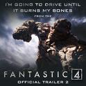 I'm Going to Drive Until It Burns My Bones (From The "Fantastic Four" Offical Trailer 2)专辑