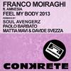 Franco Moiraghi - Feel My Body 2013 (Paolo Barbato Remix)