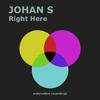 Johan S - Right Here (Edit)