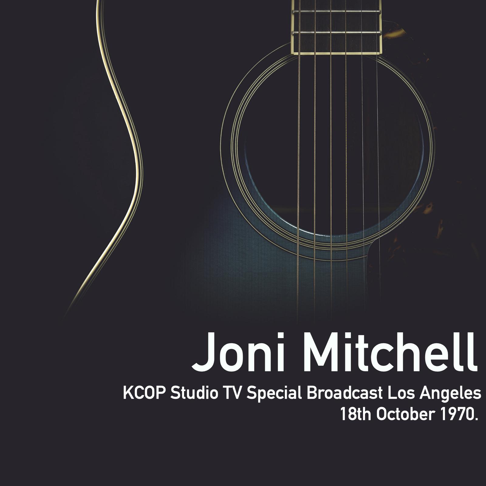 Joni Mitchell - KCOP Studio TV Special Broadcast Los Angeles 18th October 1970.