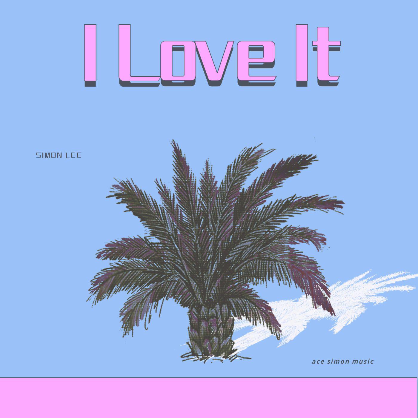 I Love It