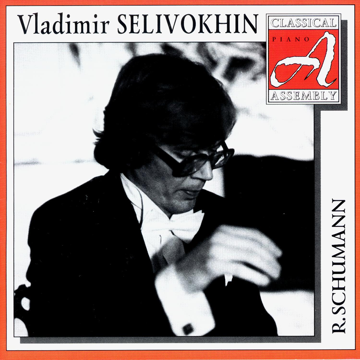 Classical Assembly. Vladimir Selivokhin - Robert Schumann (CD1)专辑