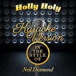 Holly Holy (In the Style of Neil Diamond) [Karaoke Version] - Single专辑