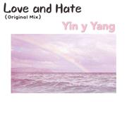 Love and Hate（Original Mix）