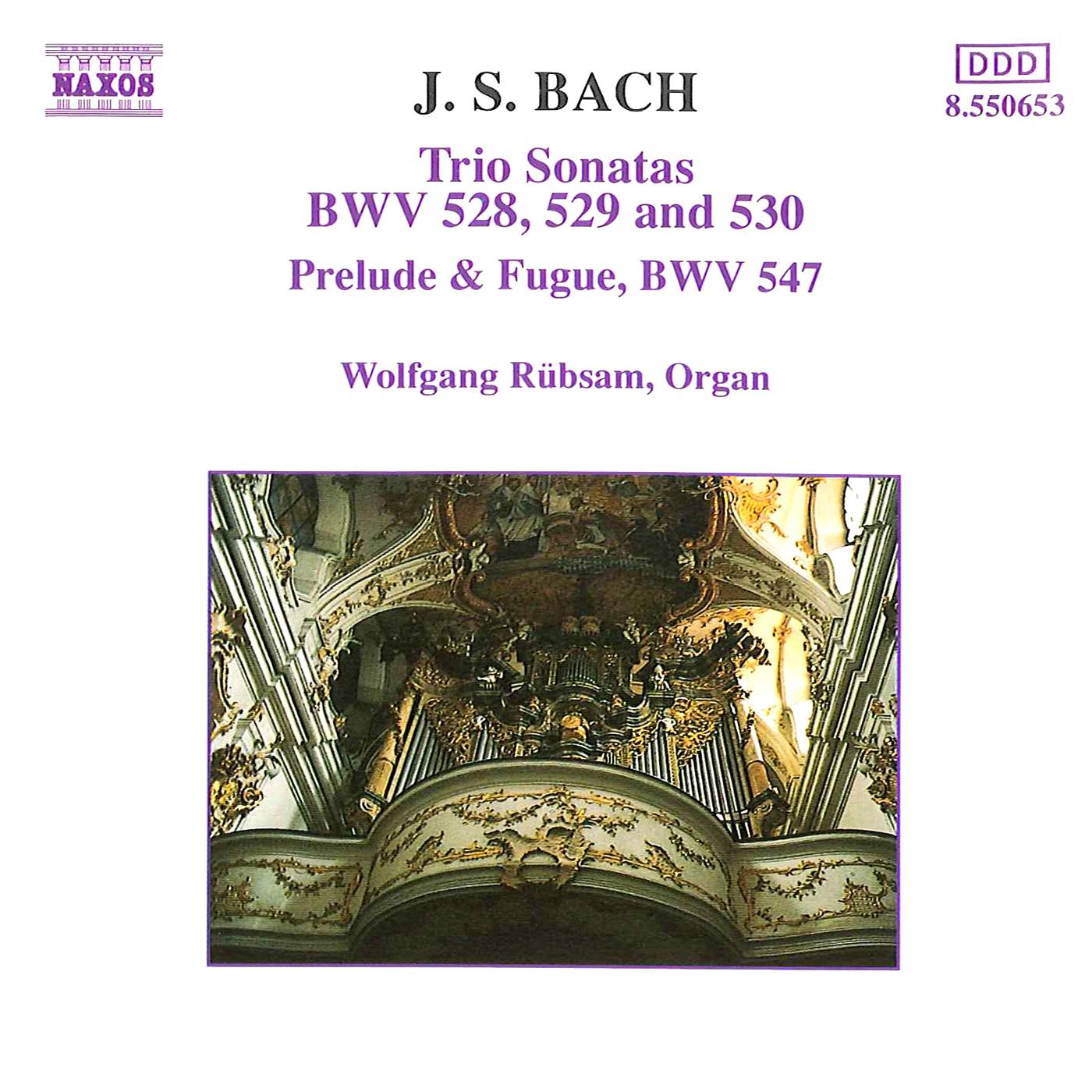 BACH, J.S.: Trio Sonatas BWV 528-530 / Prelude and Fugue BWV 547
