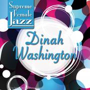 Supreme Female Jazz: Dinah Washington