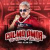 Mc Rodrigo Oficial - Calma Amor