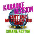 Can't Take My Eyes off You (Dance) [In the Style of Sheena Easton] [Karaoke Version] - Single