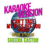 Can't Take My Eyes off You (Dance) [In the Style of Sheena Easton] [Karaoke Version] - Single专辑