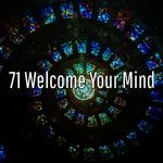 71 Welcome Your Mind专辑