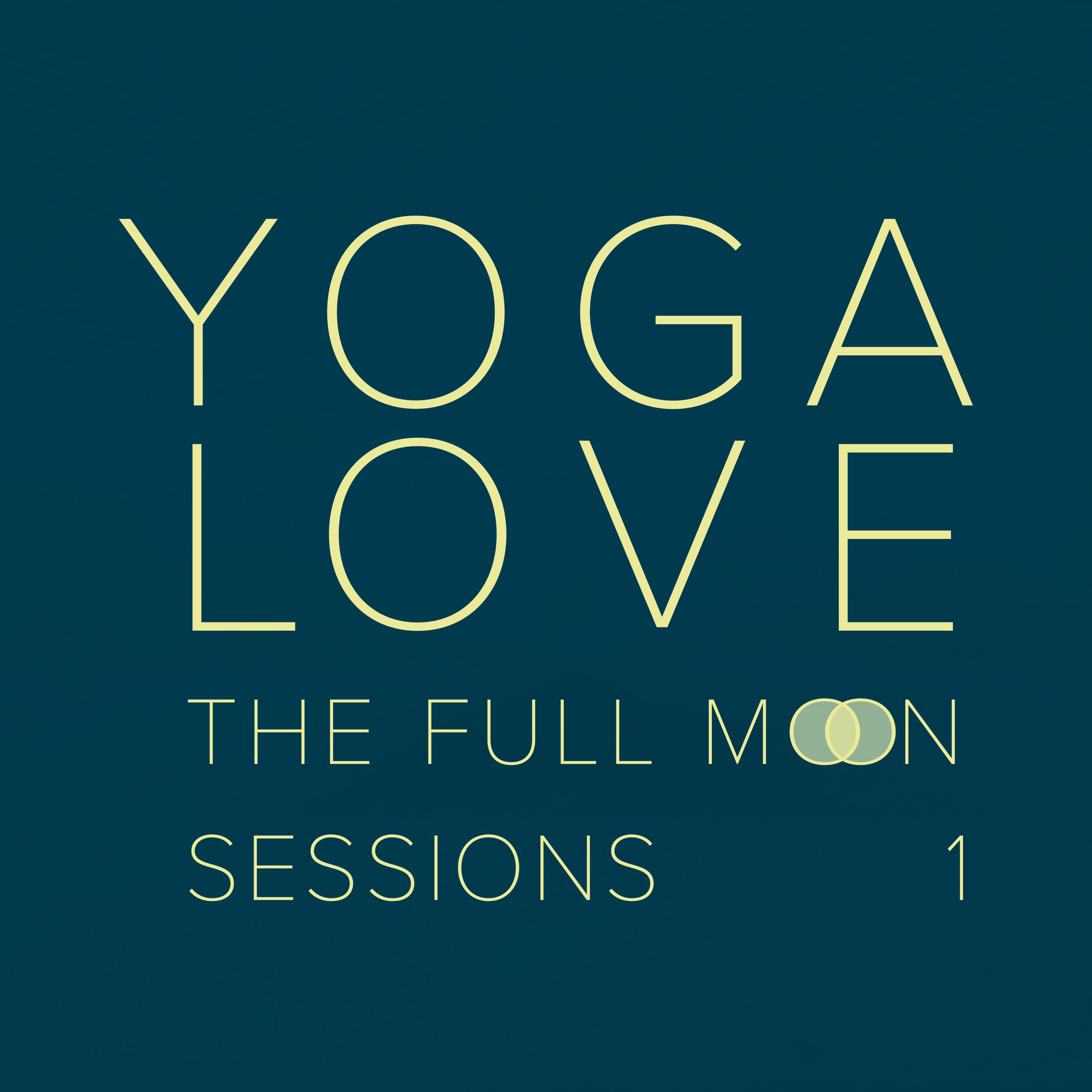 Yoga Love - The Full Moon Sessions 1, Pt. 8