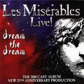 Les Misérables Live! Dream the Dream 2010 Cast Album (25th Anniversary)