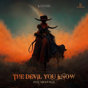 KSHMR ft Micky Blue - Devil You Know (Extended) (Instrumental) 原版无和声伴奏