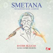 Smetana: The Bartered Bride: Overture (Digitally Remastered)