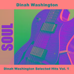 Dinah Washington Selected Hits Vol. 1专辑