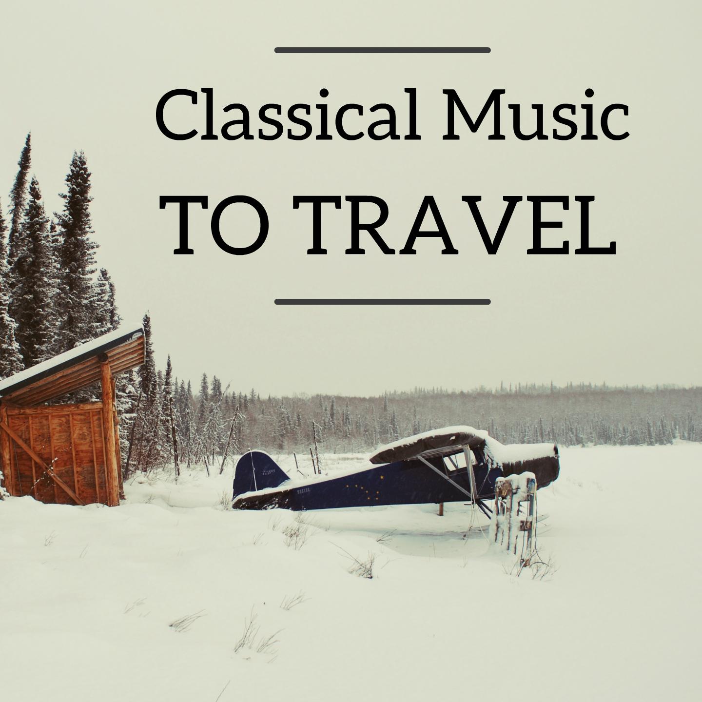 Classical Music To Travel专辑