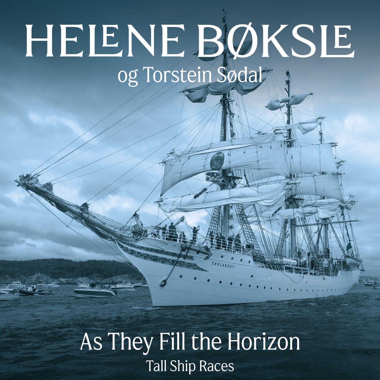 As They Fill the Horizon - Tall Ship Races