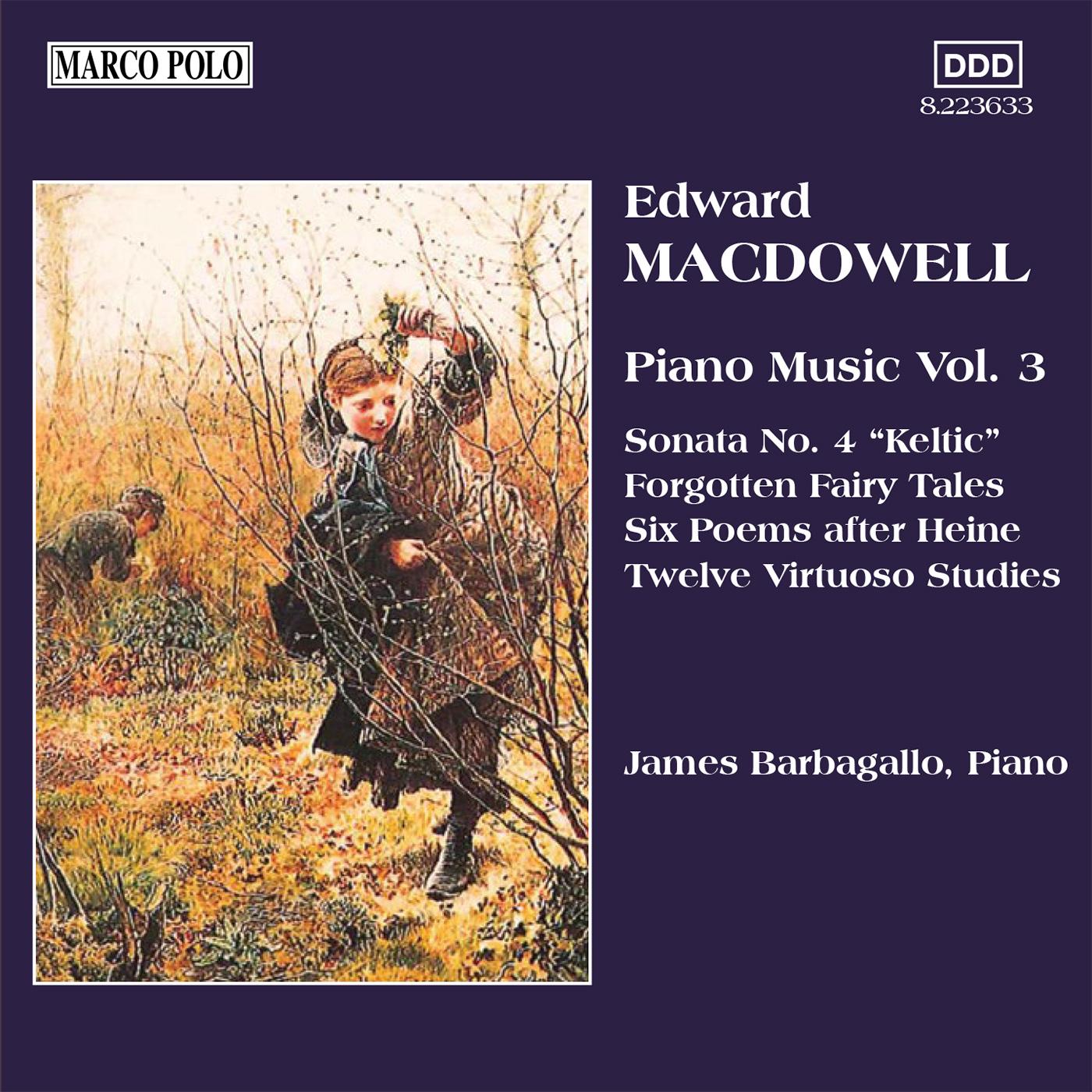 MACDOWELL: Piano Sonata No. 4 / 6 Poems / 12 Virtuoso Studies