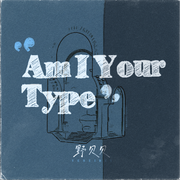 am i your type