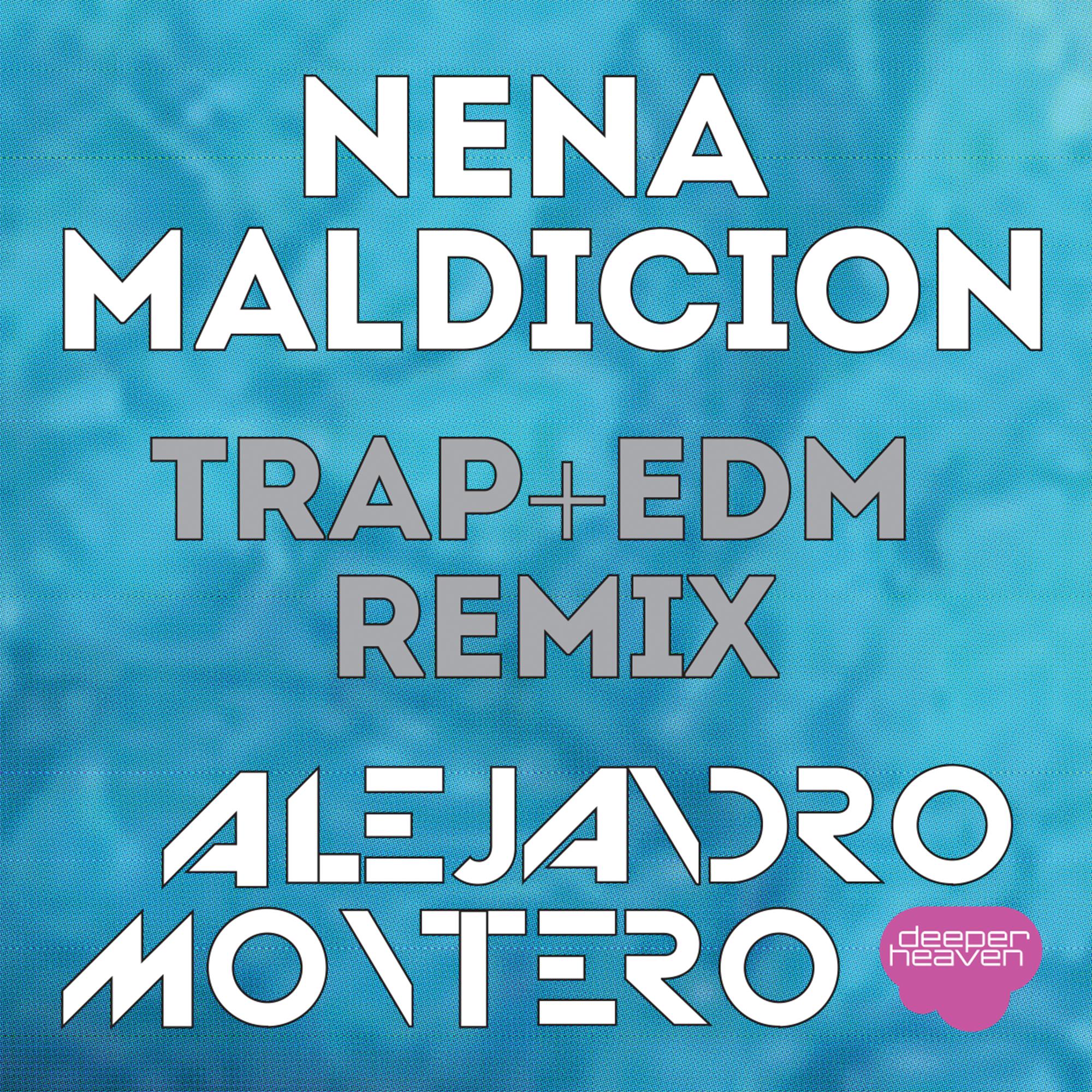Nena Maldición (Trap + EDM Remix)