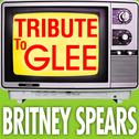 Tribute To Glee: Britney Spears