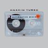 Anakin Turbo - Dunkle Saat (Alternative Mix)