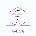 Toxic Epic