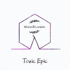 Toxic Epic