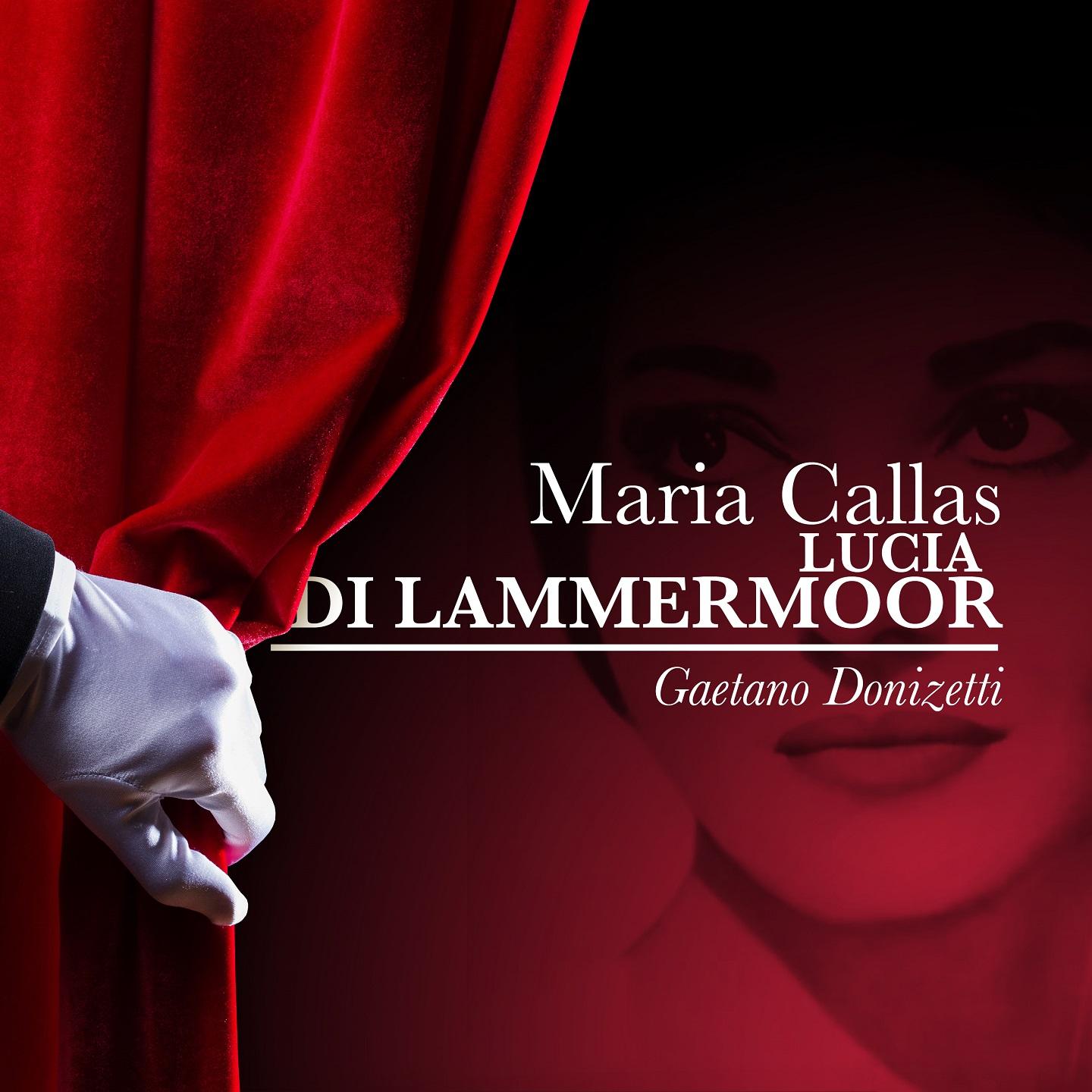 Maria callas: lucia di lammermoor - gaetano donizetti专辑