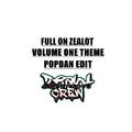 FULL ON ZEALOT VOLUME ONE THEME