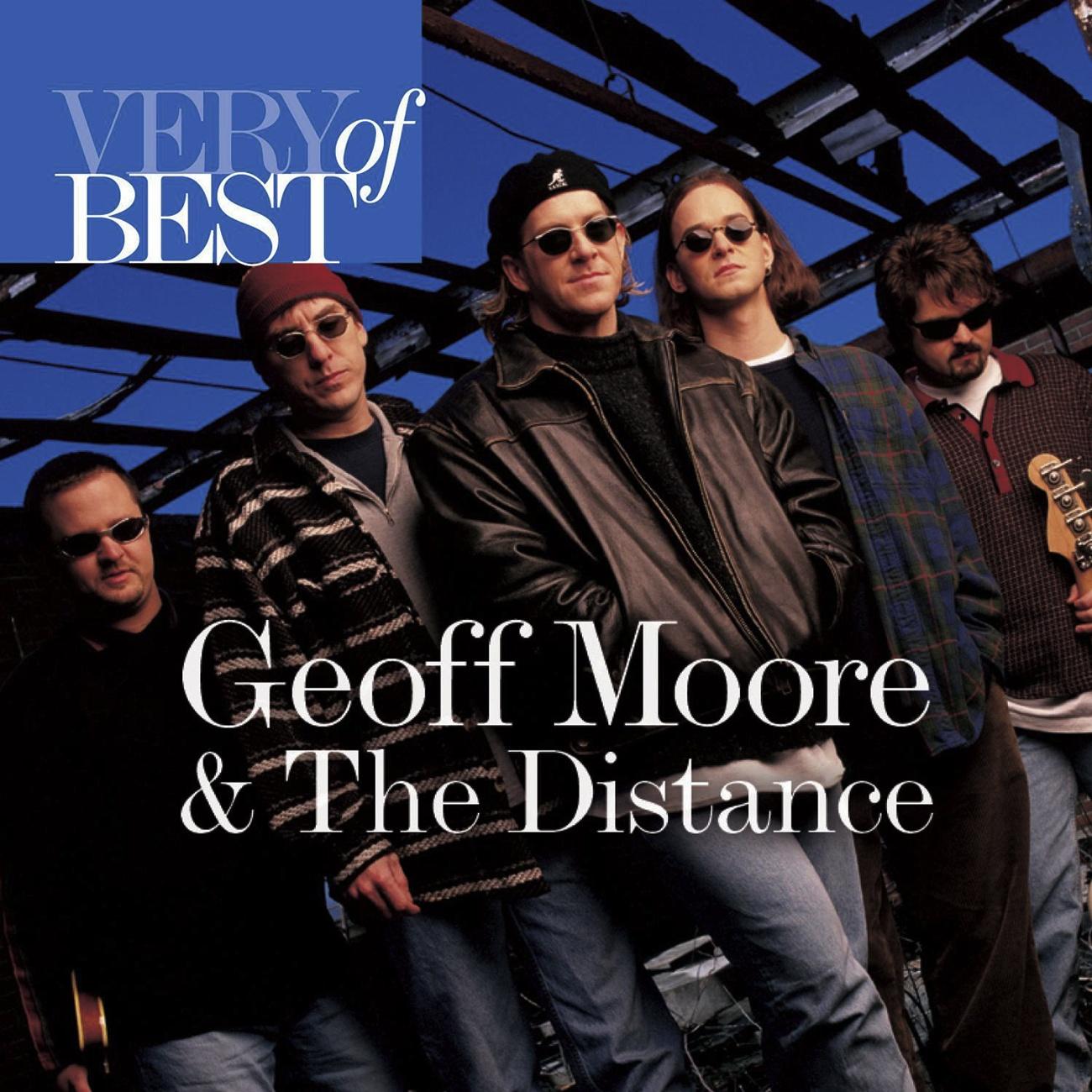 Very Best Of Geoff Moore And The Distance