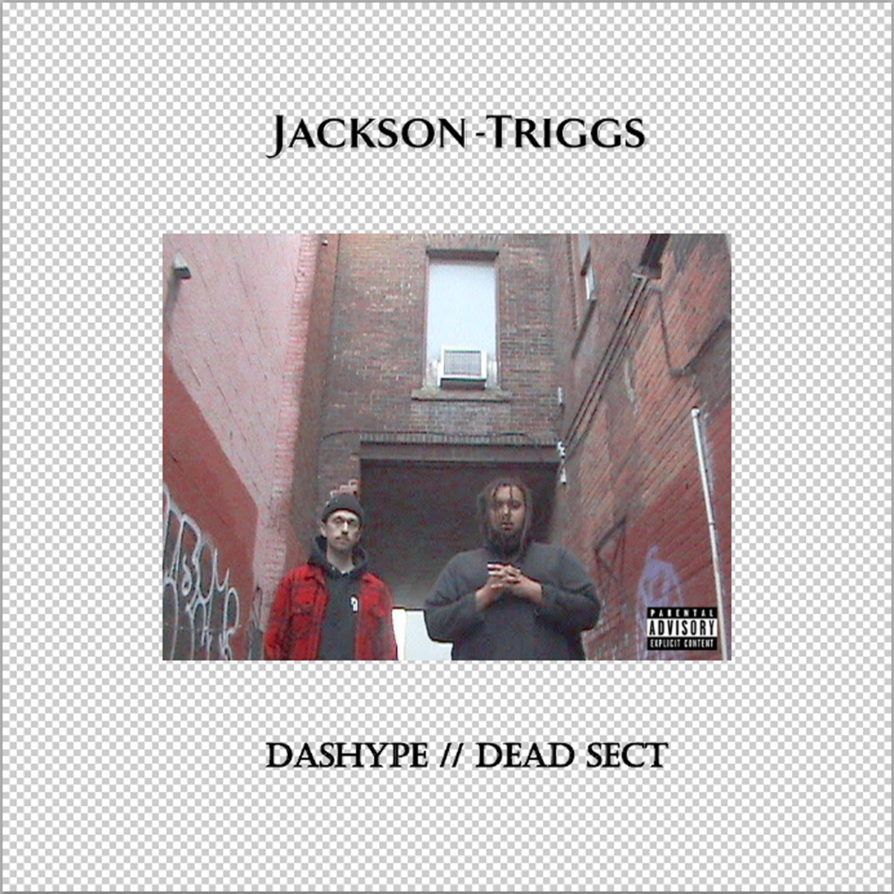 Dashype - Jackson-Triggs (feat. Dead Sect)