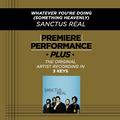 Premiere Performance Plus: Whatever You're Doing (Something Heavenly)