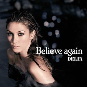 Believe Again - Delta Goodrem (HT karaoke) 带和声伴奏 （升5半音）