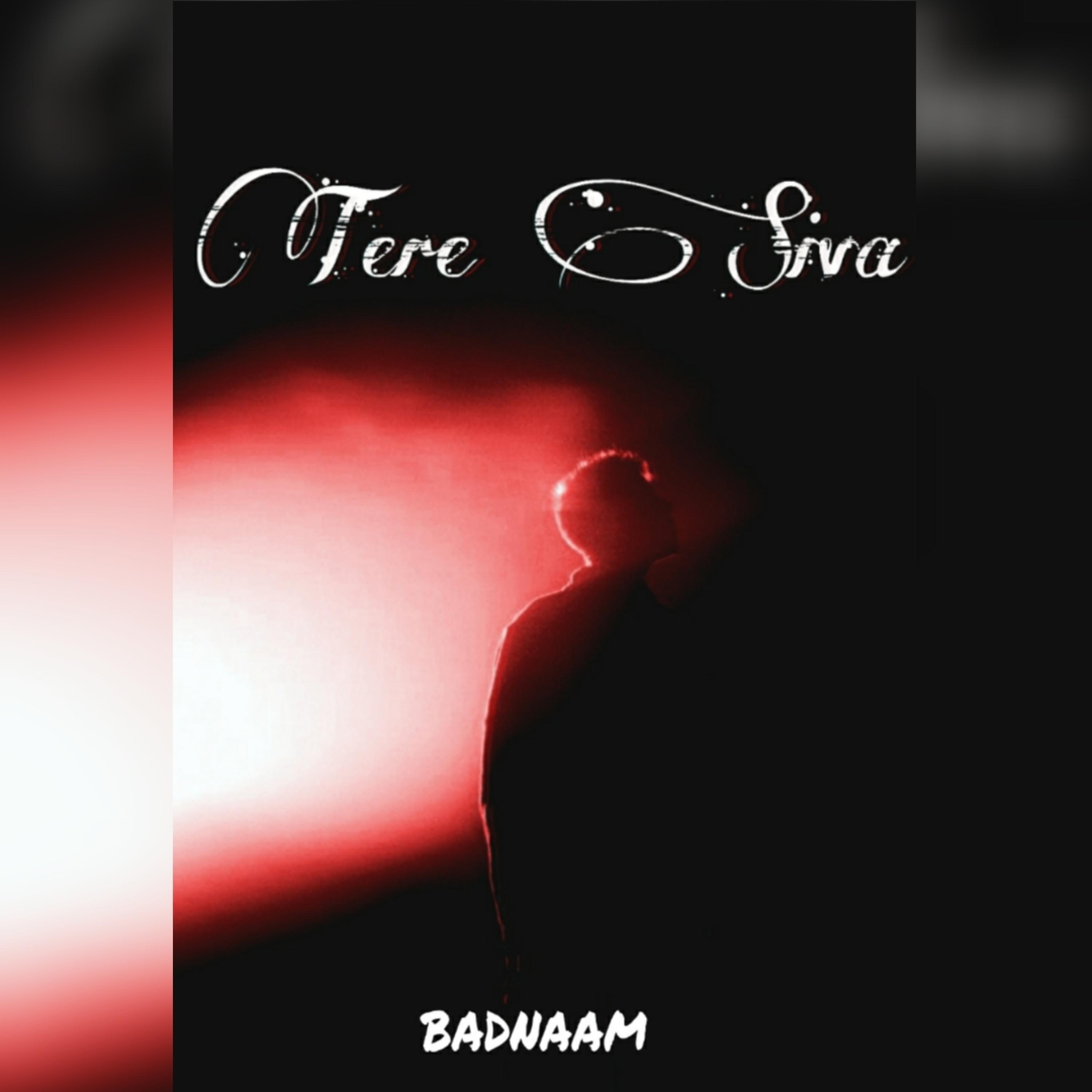 Badnaam - Tere Siva