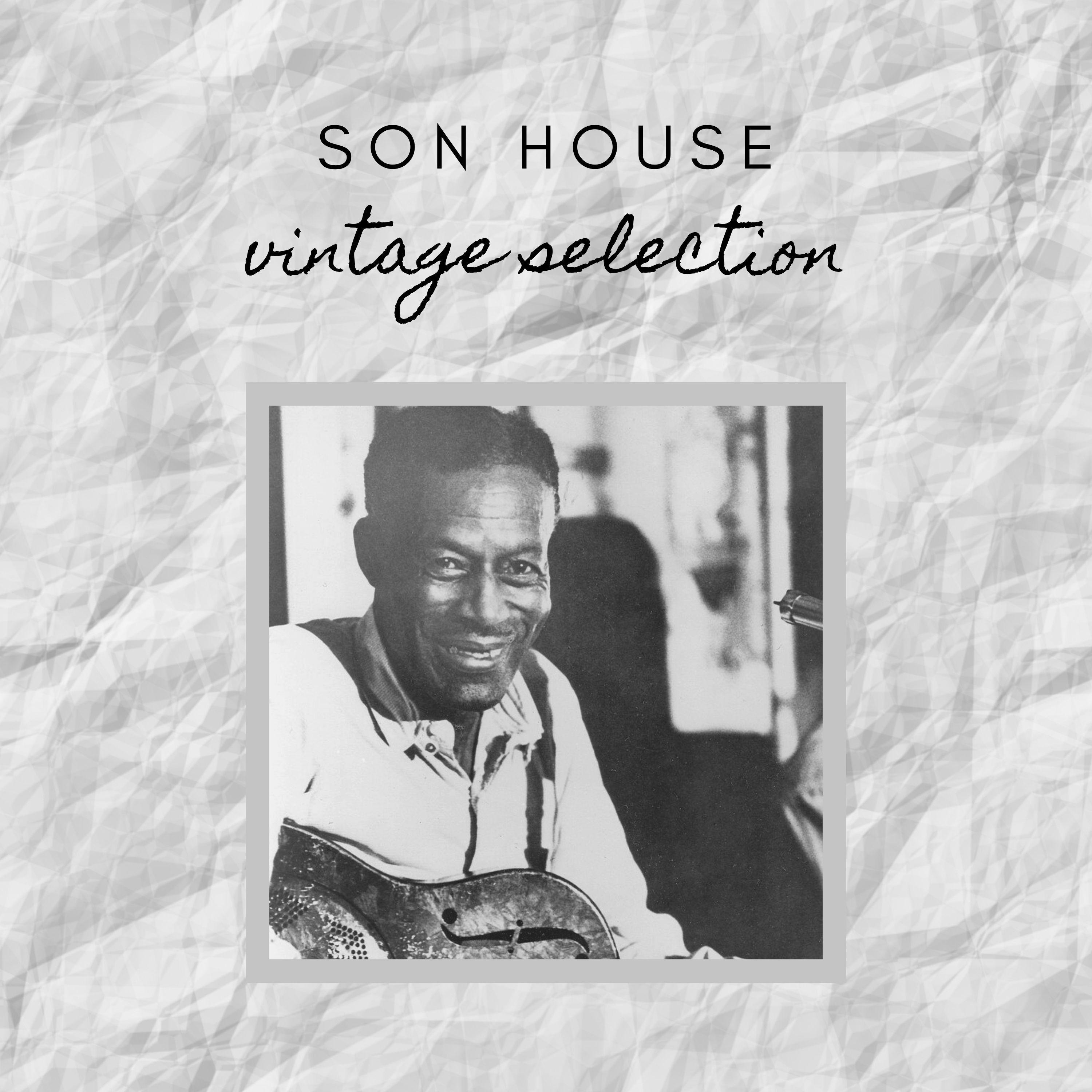 Son House - Vintage Selection