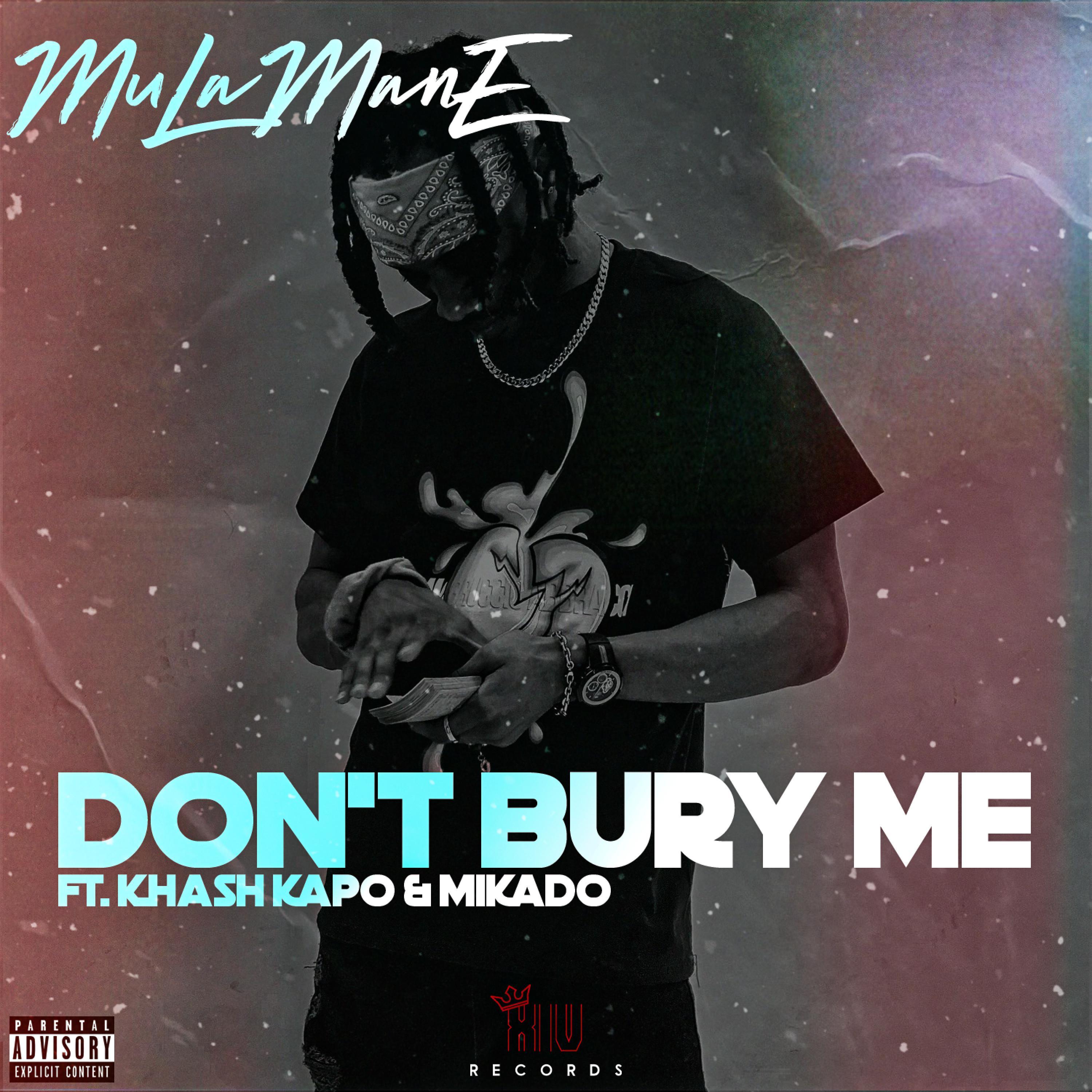 Don't Bury Me (feat. Khash kapo & Mikado)