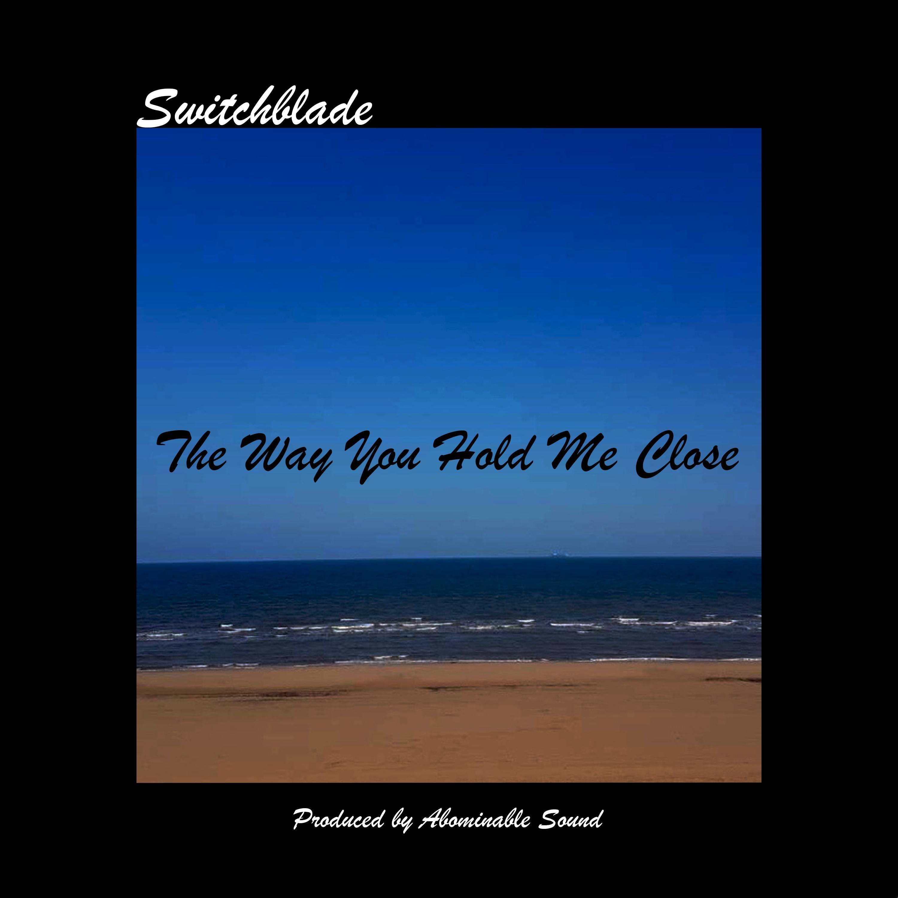 The Way You Hold Me Close