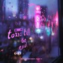 toxic till the end (GhostDragon Remix)专辑