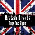 British Greats - Now and Then, Vol. 3